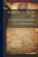 Perú, Four Years of Constitutional Government