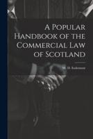 A Popular Handbook of the Commercial Law of Scotland