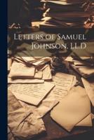 Letters of Samuel Johnson, LL.D