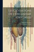 Les Oxydations De l'Organisme (Oxydases)