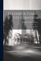 Frederick Evans, D.D. (Ednyfed)