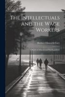 The Intellectuals and the Wage Workers