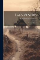 Laus Veneris; Poems and Ballads