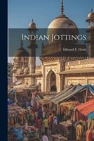 Indian Jottings