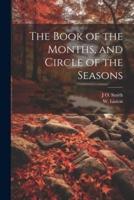 The Book of the Months, and Circle of the Seasons