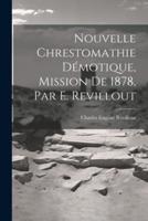 Nouvelle Chrestomathie Démotique, Mission De 1878, Par E. Revillout