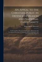 An Appeal to the Christian Public in Defence of Reason and National Christianity