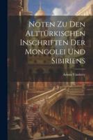 Noten Zu Den Alttürkischen Inschriften Der Mongolei Und Sibiriens