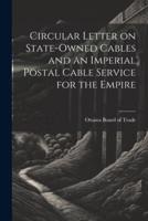Circular Letter on State-Owned Cables and an Imperial Postal Cable Service for the Empire