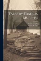 Talks by Francis Murphy;