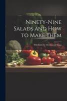 Ninety-Nine Salads and How to Make Them