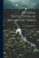 Federal Protection of Migratory Birds