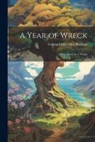 A Year of Wreck; a True Story, by a Victim