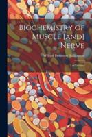 Biochemistry of Muscle [And] Nerve; Ten Lectures