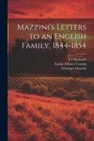 Mazzini's Letters to an English Family, 1844-1854