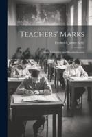 Teachers' Marks; Their Variability and Standardization