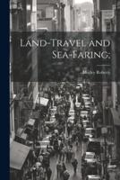 Land-Travel and Sea-Faring;