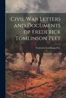 Civil War Letters and Documents of Frederick Tomlinson Peet