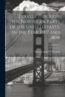 Travels Through the Northern Parts of the United States, in the Year 1807 and 1808; Volume 3