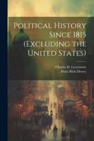 Political History Since 1815 (Excluding the United States)