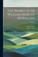 The Works of Sir William Mure of Rowallan; Volume 2