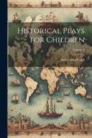 Historical Plays for Children; Volume 2