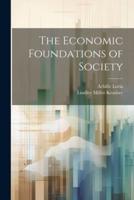 The Economic Foundations of Society