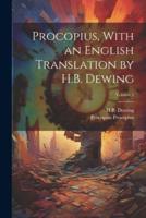 Procopius, With an English Translation by H.B. Dewing; Volume 1