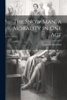 The Snow Man, a Morality in One Act