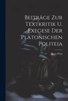 Beiträge Zur Textkritik U. Exegese Der Platonischen Politeia