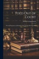 Told Out of Court; Personal Experiences of Members of the Chicago Bench and Bar