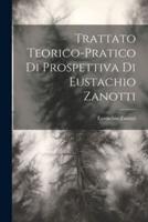 Trattato Teorico-Pratico Di Prospettiva Di Eustachio Zanotti