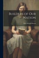 Builders of Our Nation