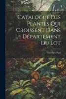 Catalogue Des Plantes Qui Croissent Dans Le Département Du Lot