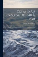 Dix and Au Canada De 1840 À 1850