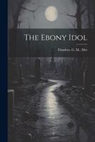 The Ebony Idol