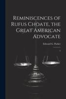 Reminiscences of Rufus Choate, the Great American Advocate