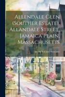 Allendale Glen (Souther Estate), Allandale Street, Jamaica Plain, Massachusetts