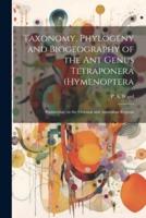 Taxonomy, Phylogeny and Biogeography of the Ant Genus Tetraponera (Hymenoptera