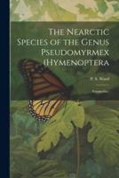 The Nearctic Species of the Genus Pseudomyrmex (Hymenoptera