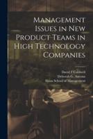 Management Issues in New Product Teams in High Technology Companies