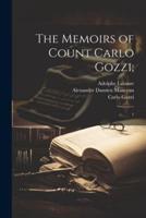 The Memoirs of Count Carlo Gozzi;