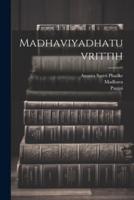 Madhaviyadhatuvrittih