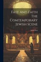 Fate And Faith The Comtemporary Jewish Scene