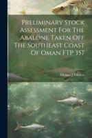 Preliminary Stock Assessment For The Abalone Taken Off The Southeast Coast Of Oman FTP 357