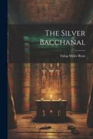 The Silver Bacchanal