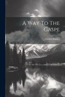 A Way To The Gaspe