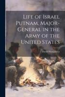 Life of Israel Putnam, Major-General in the Army of the United States