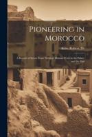 Pioneering in Morocco