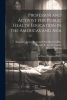 Professor and Activist for Public Health Education in the Americas and Asia